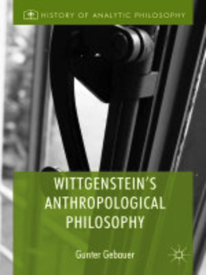 cover image of Wittgenstein's Anthropological Philosophy